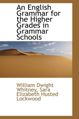 Cover for William Dwight Whitney · An English Grammar for the Higher Grades in Grammar Schools (Inbunden Bok) (2008)
