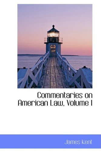 Cover for James Kent · Commentaries on American Law, Volume I (Hardcover Book) (2008)