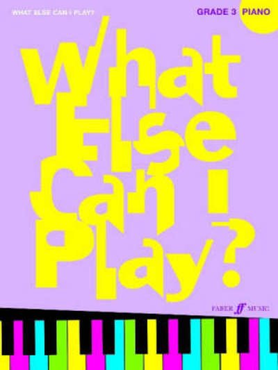 What Else Can I Play? Piano Grade 3 - What Else Can I Play? -  - Libros - Faber Music Ltd - 9780571530458 - 14 de noviembre de 2007