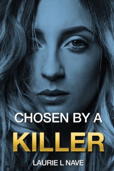 Cover for Laurie LL Nave · Chosen By a Killer (Paperback Book) (2021)