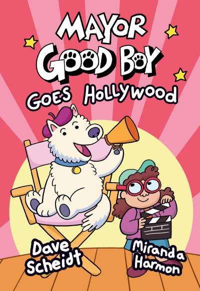 Cover for Dave Scheidt · Mayor Good Boy Goes Hollywood: (A Graphic Novel) - Mayor Good Boy (Hardcover Book) (2022)