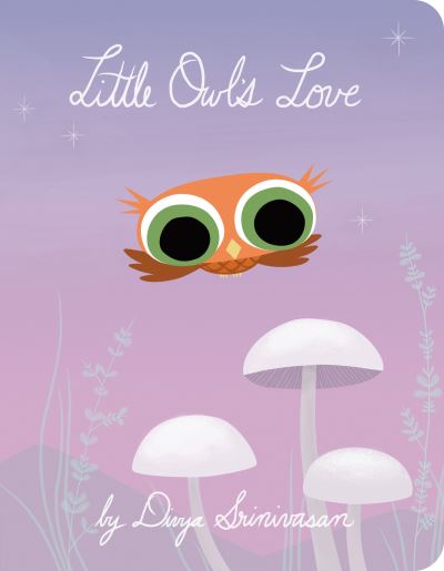 Cover for Divya Srinivasan · Little Owl's Love - Little Owl (Board book) (2024)