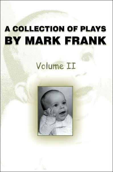 Cover for Mark Frank · A Collection of Plays by Mark Frank: Volume II (Paperback Book) (2005)