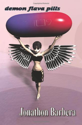 Cover for Jonathon Barbera · Demon Flava Pills (Paperback Book) (2005)