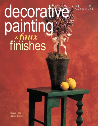 Decorative Painting & Faux Finishes - Elise Kinkead - Books - Creative Homeowner - 9780595387458 - April 13, 2006