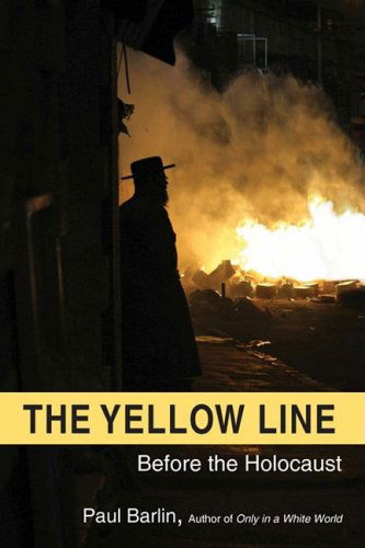 Cover for Paul Barlin · The Yellow Line: Before the Holocaust (Paperback Book) (2008)