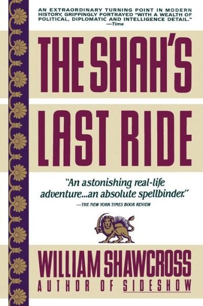 The Shah's Last Ride - William Shawcross - Bøker - Touchstone - 9780671687458 - 15. oktober 1989