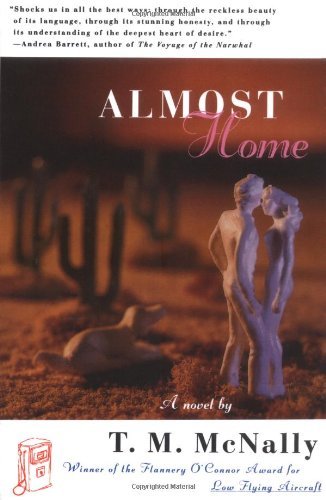 Almost Home: a Novel - T.m. Mcnally - Books - Scribner - 9780684854458 - May 10, 1999