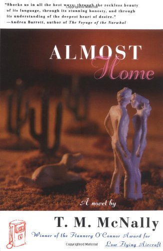 Almost Home: a Novel - T.m. Mcnally - Bøger - Scribner - 9780684854458 - 10. maj 1999