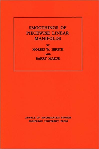 Cover for Morris W. Hirsch · Smoothings of Piecewise Linear Manifolds - Annals of Mathematics Studies (Paperback Book) (1974)