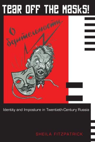 Cover for Sheila Fitzpatrick · Tear Off the Masks!: Identity and Imposture in Twentieth-Century Russia (Paperback Book) (2005)