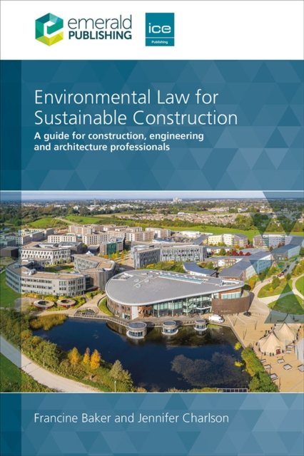 Cover for Baker, Francine (UK) · Environmental Law for Sustainable Construction: A guide for construction, engineering and architecture professionals (Hardcover Book) (2023)