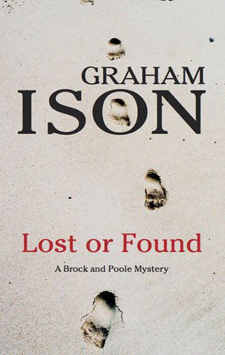 Cover for Graham Ison · Lost or Found (Hardcover Book) [Large type / large print edition] (2010)