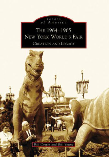 Cover for Bill Young · The 1964-1965 New York World's Fair: Creation and Legacy (Images of America) (Paperback Book) (2008)