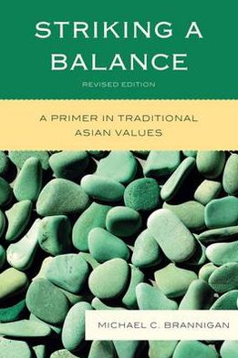 Cover for Michael C. Brannigan · Striking a Balance: A Primer in Traditional Asian Values (Hardcover Book) [Revised edition] (2010)
