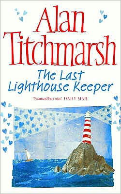 The Last Lighthouse Keeper - Alan Titchmarsh - Książki - Simon & Schuster - 9780743478458 - 6 września 2004