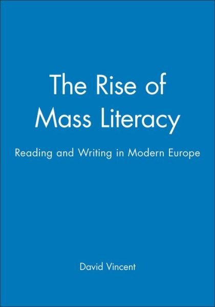 Cover for Vincent, David (The Open University) · The Rise of Mass Literacy: Reading and Writing in Modern Europe - Themes in History (Paperback Bog) (2000)