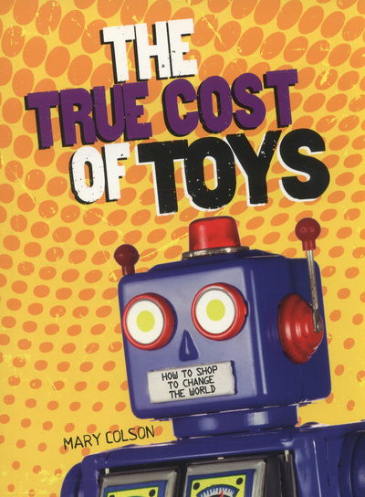 Cover for Mary Colson · Consumer Nation: The True Cost of Toys - Consumer Nation (Paperback Book) (2014)