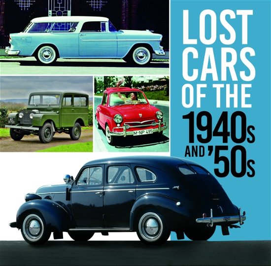 Cover for Giles Chapman · Lost Cars of the 1940s and '50s - Lost Cars (Paperback Bog) (2023)
