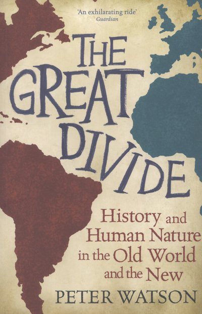 Cover for Peter Watson · The Great Divide: History and Human Nature in the Old World and the New (Paperback Bog) (2013)