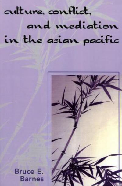 Cover for Bruce E. Barnes · Culture, Conflict, and Mediation in the Asian Pacific (Paperback Book) (2006)