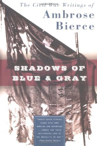 Cover for Ambrose Bierce · Shadows of Blue &amp; Gray: the Civil War Writings of Ambrose Bierce (Paperback Book) (2003)