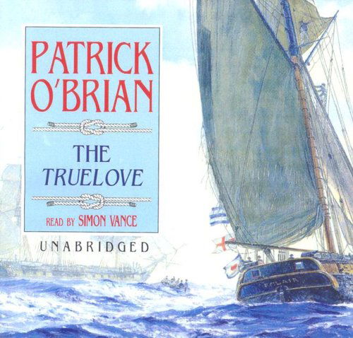 Cover for Patrick O'brian · The Truelove (Aubrey-maturin) (Hörbok (CD)) [Unabridged edition] (2006)