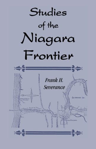 Cover for Frank H. Severance · Studies of the Niagara Frontier (Buffalo Historical Society Publications) (Paperback Bog) (2009)