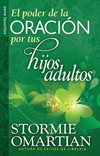 Cover for Omartian. Stormie · Poder De La Oración Por Tus Hijos Adultos, El // Power O F Praying for Your Adults Children, the (Paperback Book) [Spanish edition] (2014)