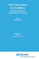 Cover for Colloquium on the Philosophy of Ludwig Wittgenstein · Wittgenstein in Florida: Proceedings of the Colloquium on the Philosophy of Ludwig Wittgenstein, Florida State University, 7-8 August 1989 (Hardcover Book) [Reprinted from SYNTHESE, 87:1-2, 1991 edition] (1991)