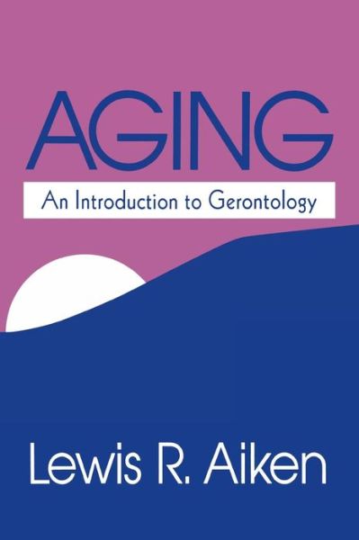 Cover for Lewis R. Aiken · Aging: An Introduction to Gerontology (Hardcover Book) (1994)