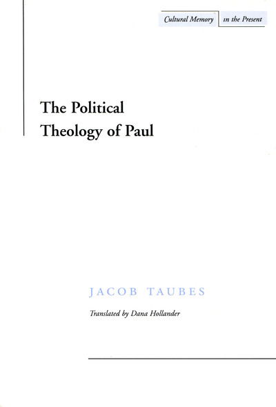 Cover for Jacob Taubes · The Political Theology of Paul - Cultural Memory in the Present (Paperback Book) (2003)