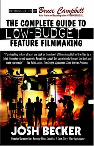 Cover for Josh Becker · The Complete Guide to Low-budget Feature Filmmaking (Hardcover Book) (2006)