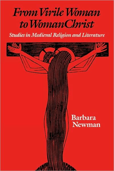 Cover for Barbara Newman · From Virile Woman to WomanChrist: Studies in Medieval Religion and Literature - The Middle Ages Series (Paperback Book) (1995)