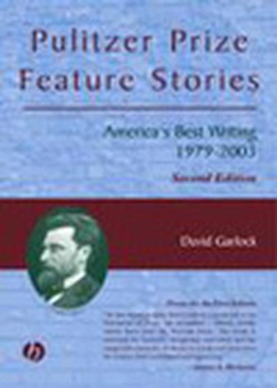 Pulitzer Prize Feature Stories: America's Best Writing, 1979 - 2003 - D Garlock - Books - John Wiley and Sons Ltd - 9780813825458 - January 31, 2003