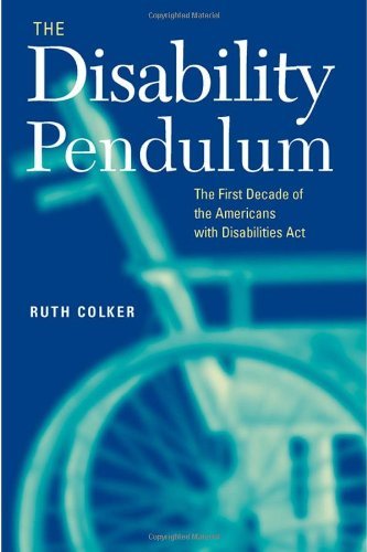 Cover for Ruth Colker · The Disability Pendulum: The First Decade of the Americans With Disabilities Act - Critical America (Hardcover bog) (2005)