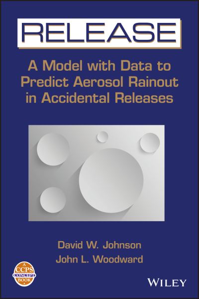 Cover for David W. Johnson · RELEASE: A Model with Data to Predict Aerosol Rainout in Accidental Releases - A CCPS Concept Book (Hardcover Book) (1998)