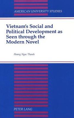Cover for Ngoc Thanh Hoang · Vietnam's Social and Political Development as Seen Through the Modern Novel - American University Studies, Series 9: History (Hardcover Book) (1992)