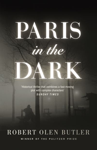 Cover for Robert Olen Butler · Paris In the Dark (Paperback Book) (2018)