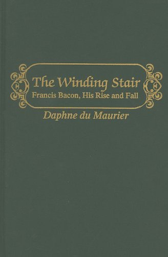 Cover for Daphne Du Maurier · The Winding Stair: Francis Bacon, His Rise and Fall (Hardcover Book) (1988)