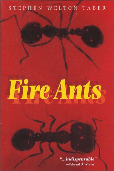 Cover for Stephen Welton Taber · Fire Ants - W.l. Moody Jr. Natural History Series (Hardcover Book) (2000)