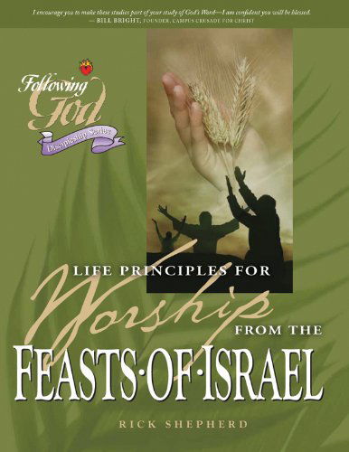 Cover for Richard Shepherd · Life Principles for Worship from the Feasts of Israel (Following God Discipleship Series) (Paperback Book) (2011)