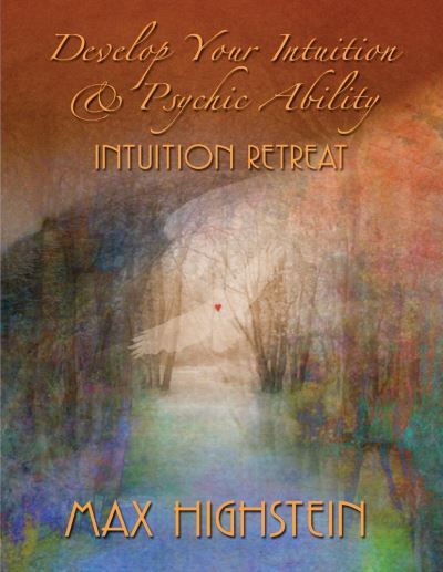 Cover for Max Highstein · Develop Your Intuition &amp; Psychic Ability: Intuition Retreat (Paperback Book) (2021)