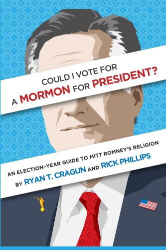 Cover for Rick Phillips · Could I Vote for a Mormon for President? an Election-year Guide to Mitt Romney's Religion (Paperback Book) (2012)