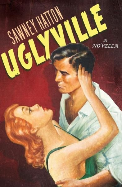 Cover for Sawney Hatton · Uglyville: the Diary of Verona Cassidy (Paperback Bog) (2015)
