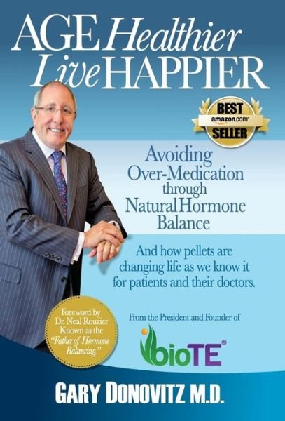 Cover for Gary Donotvitz M D · Age Healthier Live Happier (Hardcover Book) (2015)