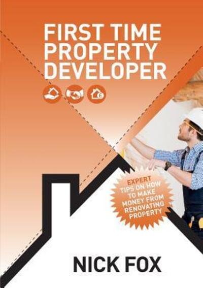 Cover for Fox, Nick, Dr · First Time Property Developer (Paperback Book) (2017)