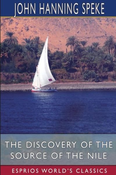 Cover for John Hanning Speke · Discovery of the Source of the Nile (Esprios Classics) (Bog) (2024)