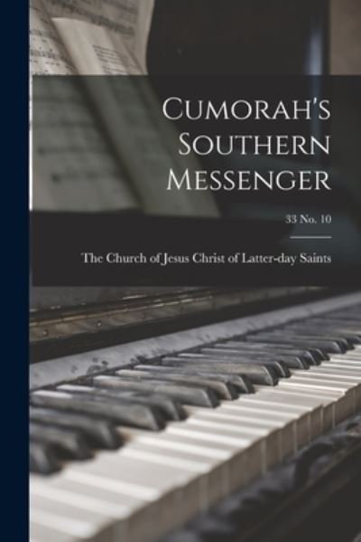 Cumorah's Southern Messenger; 33 no. 10 - The Church of Jesus Christ of Latter- - Books - Hassell Street Press - 9781015110458 - September 10, 2021