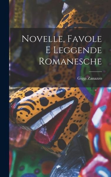 Cover for Giggi Zanazzo · Novelle, Favole e Leggende Romanesche (Buch) (2022)